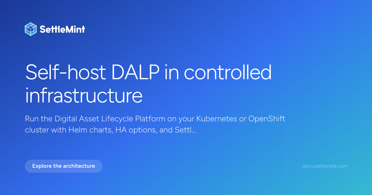 Self-hosting overview | DALP Documentation | SettleMint