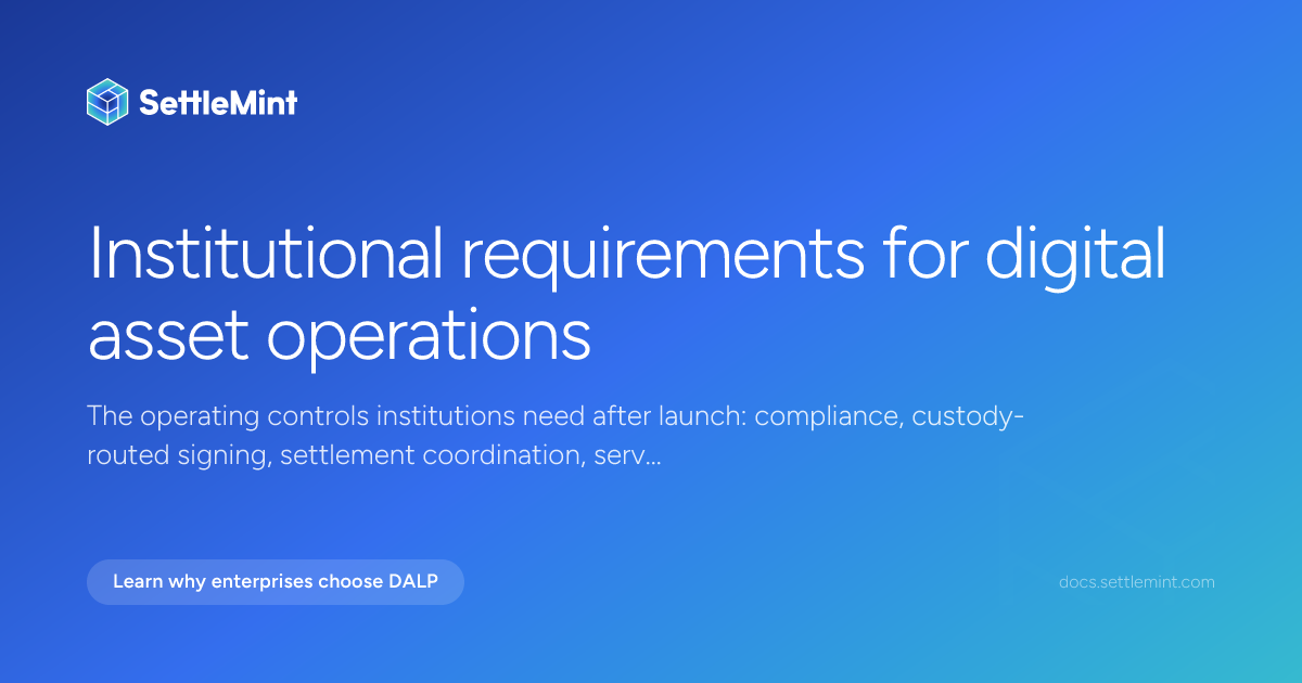 What institutions require | DALP Documentation | SettleMint
