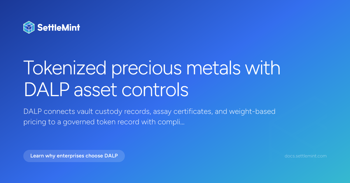 Precious metals | DALP Documentation | SettleMint