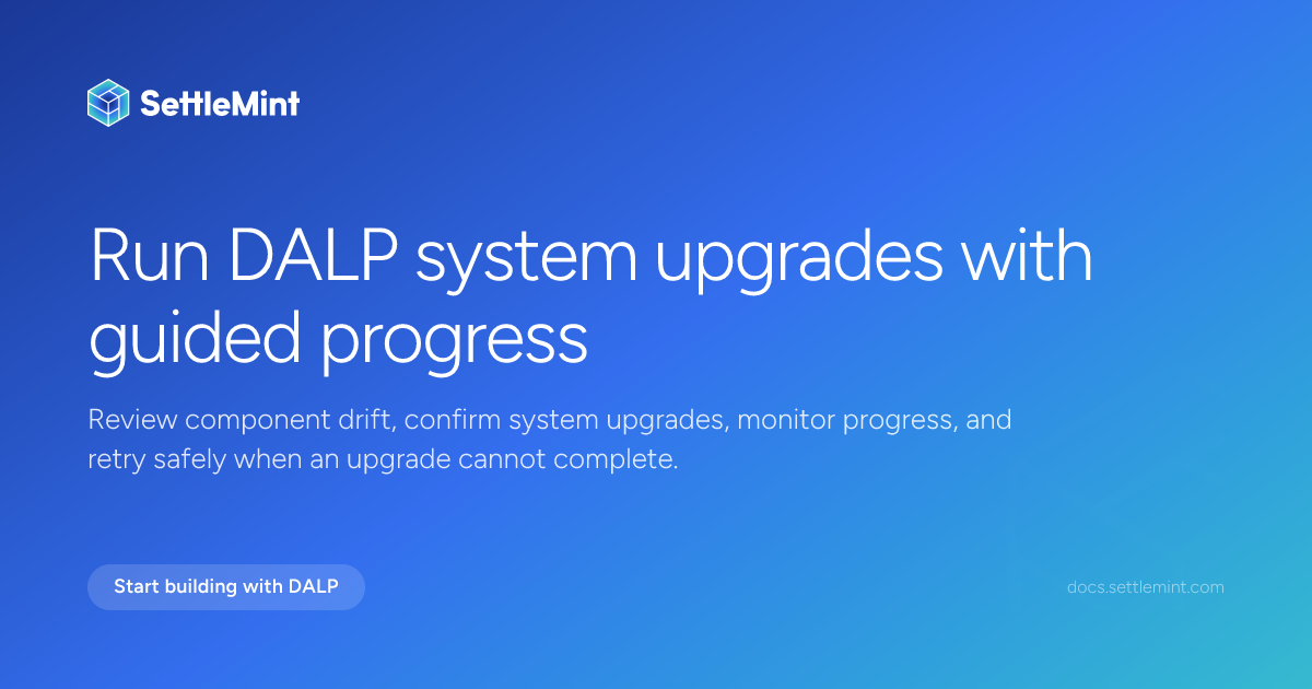System upgrades | DALP Documentation | SettleMint