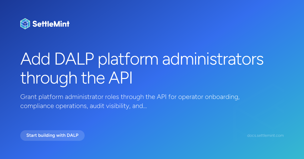 Add administrators | DALP Documentation | SettleMint