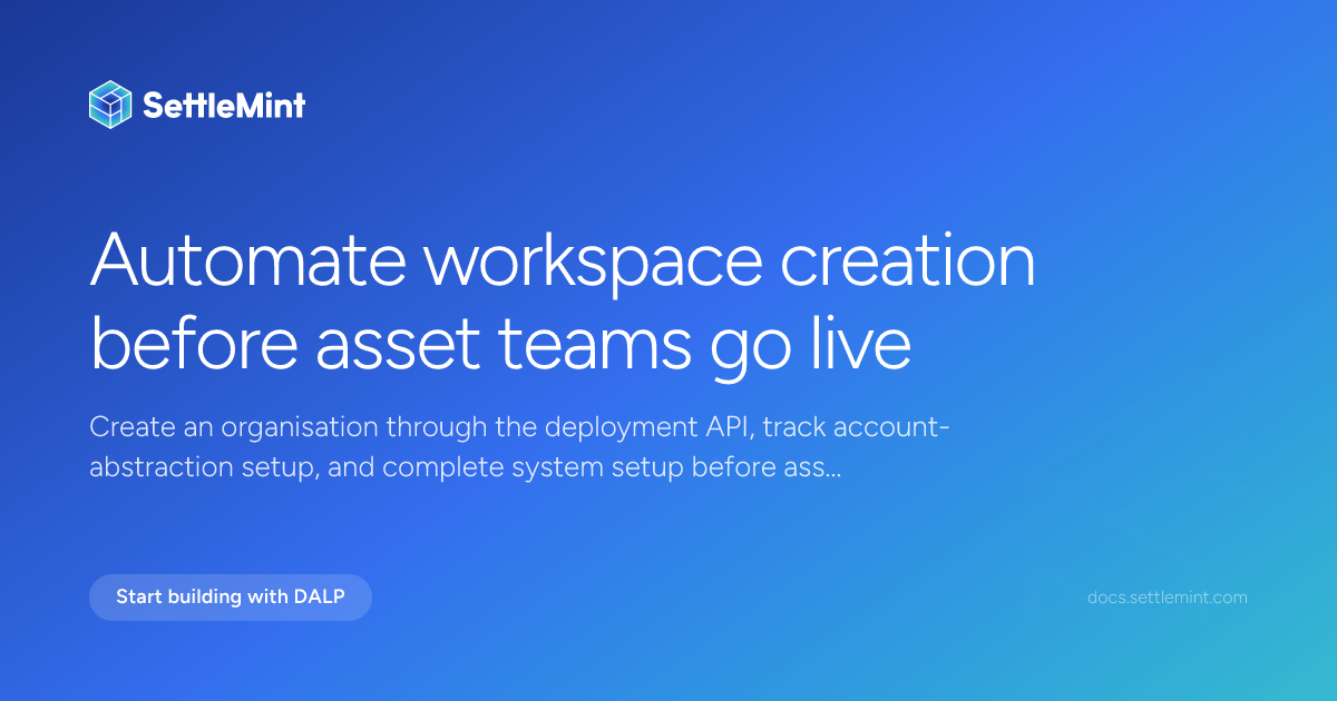 Organisation deployment API | DALP Documentation | SettleMint