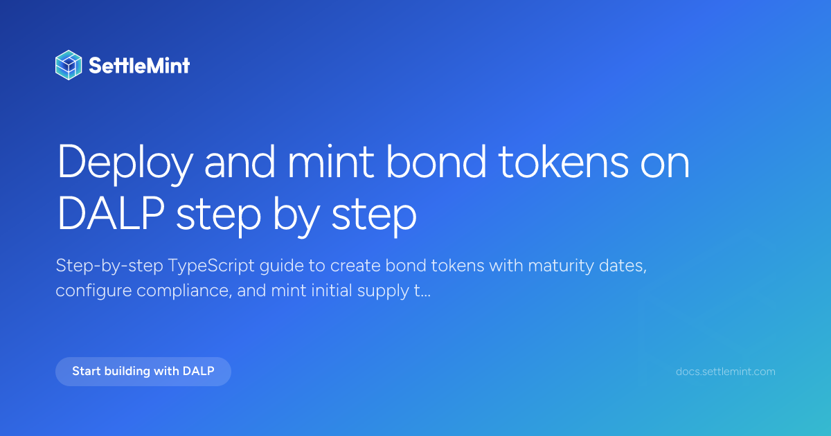 Deploy and mint a bond | DALP Documentation | SettleMint