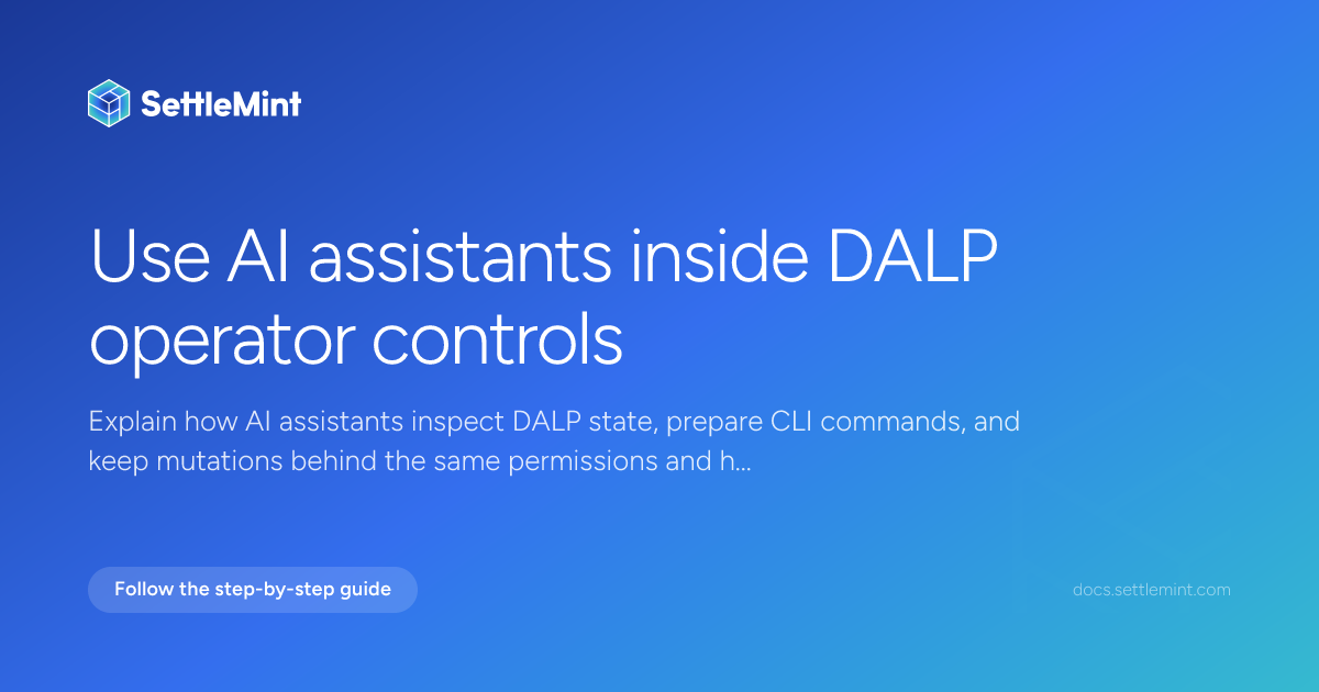 AI assistants for operators | DALP Documentation | SettleMint