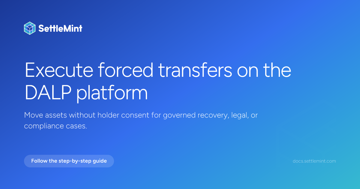 Forced transfer | DALP Documentation | SettleMint