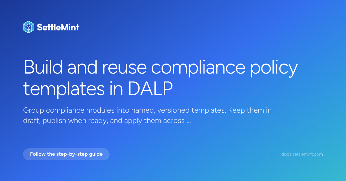 Policy templates | DALP Documentation | SettleMint