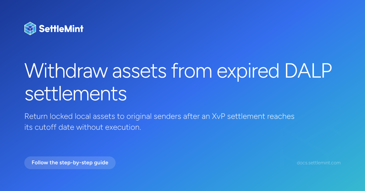Withdraw expired | DALP Documentation | SettleMint