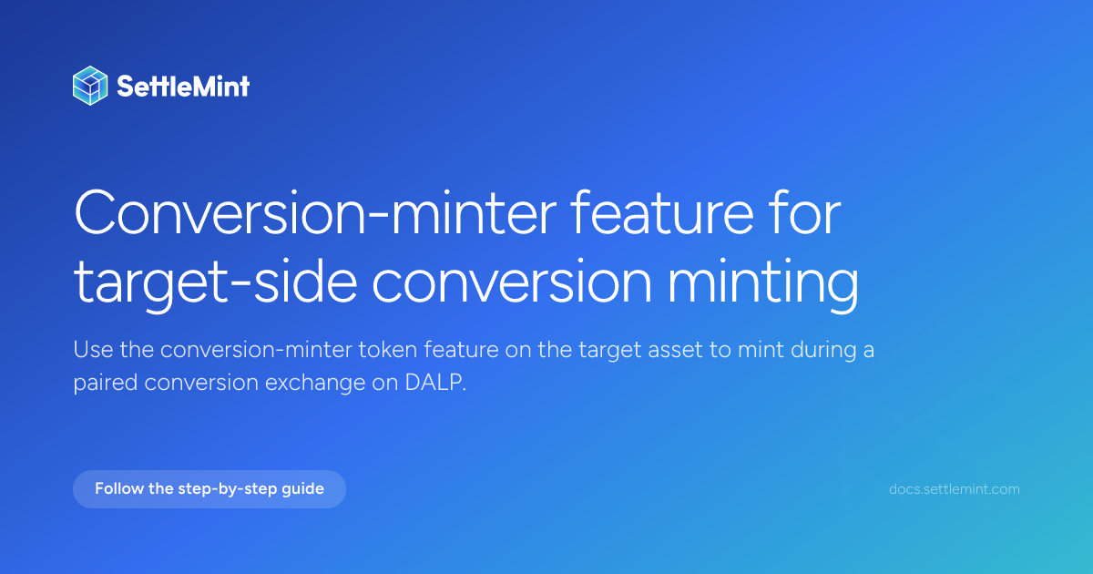 Conversion minter | DALP Documentation | SettleMint