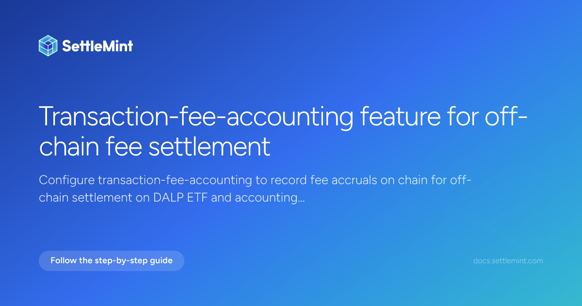 Transaction fee accounting how-to | DALP Documentation | SettleMint