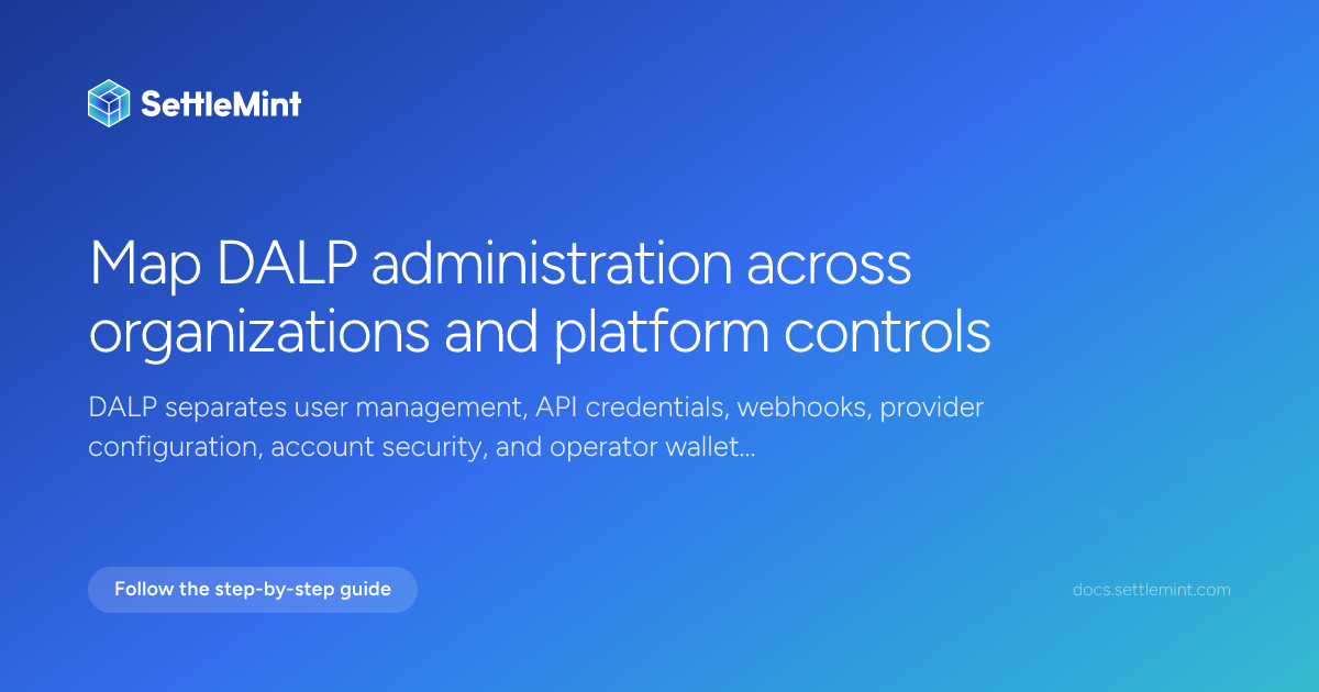 Administration operating model | DALP Documentation | SettleMint