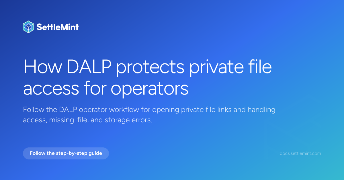 Open private files | DALP Documentation | SettleMint